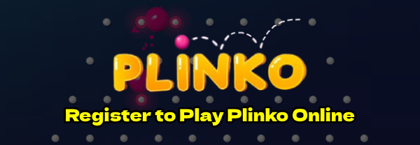 Register to Play Plinko Online​